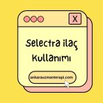 selectra ilaç kullanımı