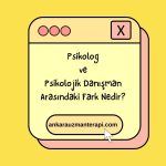 Psikolojik Danışman ve Psikolog