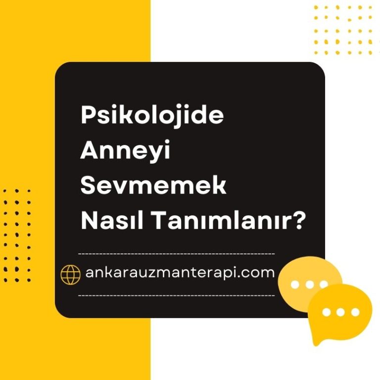 psikolojide anneyi sevmemek