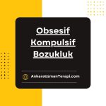 Obsesif Kompulsif Bozukluk