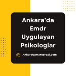 Ankara'da Emdr Uygulayan Psikolog
