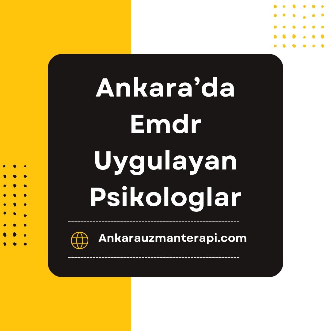Ankara'da Emdr Uygulayan Psikolog