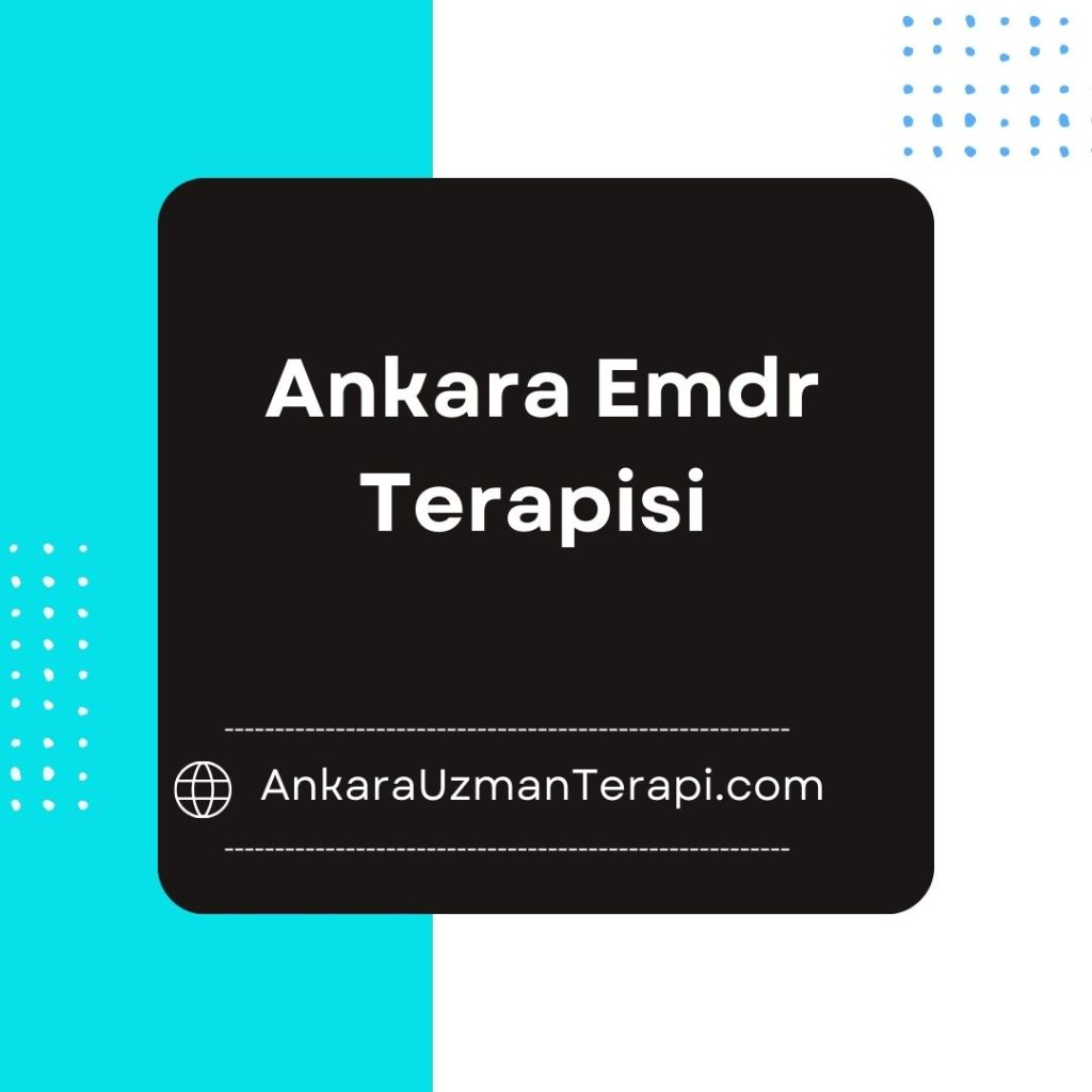 Ankara'da Emdr Terapisi Yaptıranlar