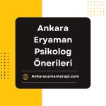Ankara Eryaman Psikolog Önerileri