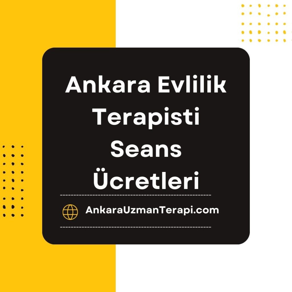 Ankara Evlilik Terapisti Ücretleri