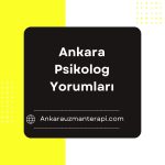 Ankara Psikolog Yorumları