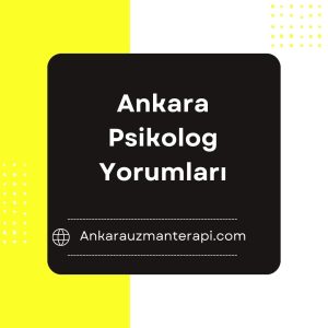 Ankara Psikolog Yorumları