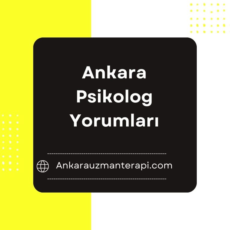 Ankara Psikolog Yorumları