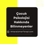 Çocuk Psikolojisi Nedir