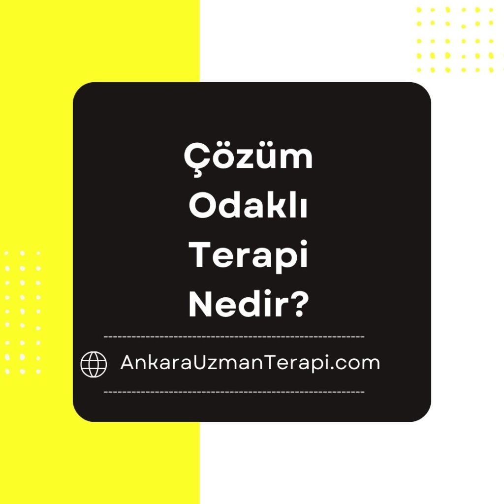Çözüm Odaklı Terapi Nedir?
