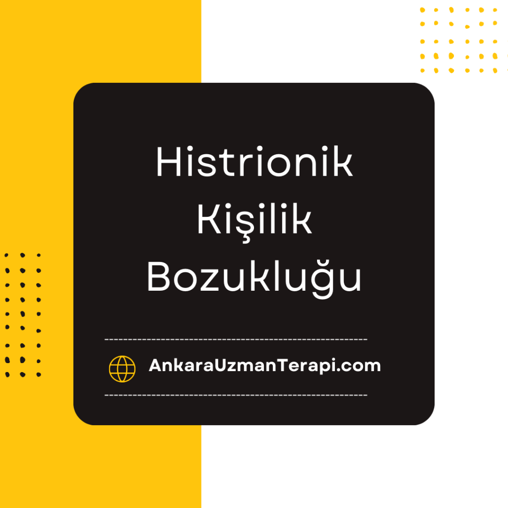 Histrionik Kişilik Bozukluğu