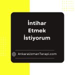 intihar etmek istiyorum