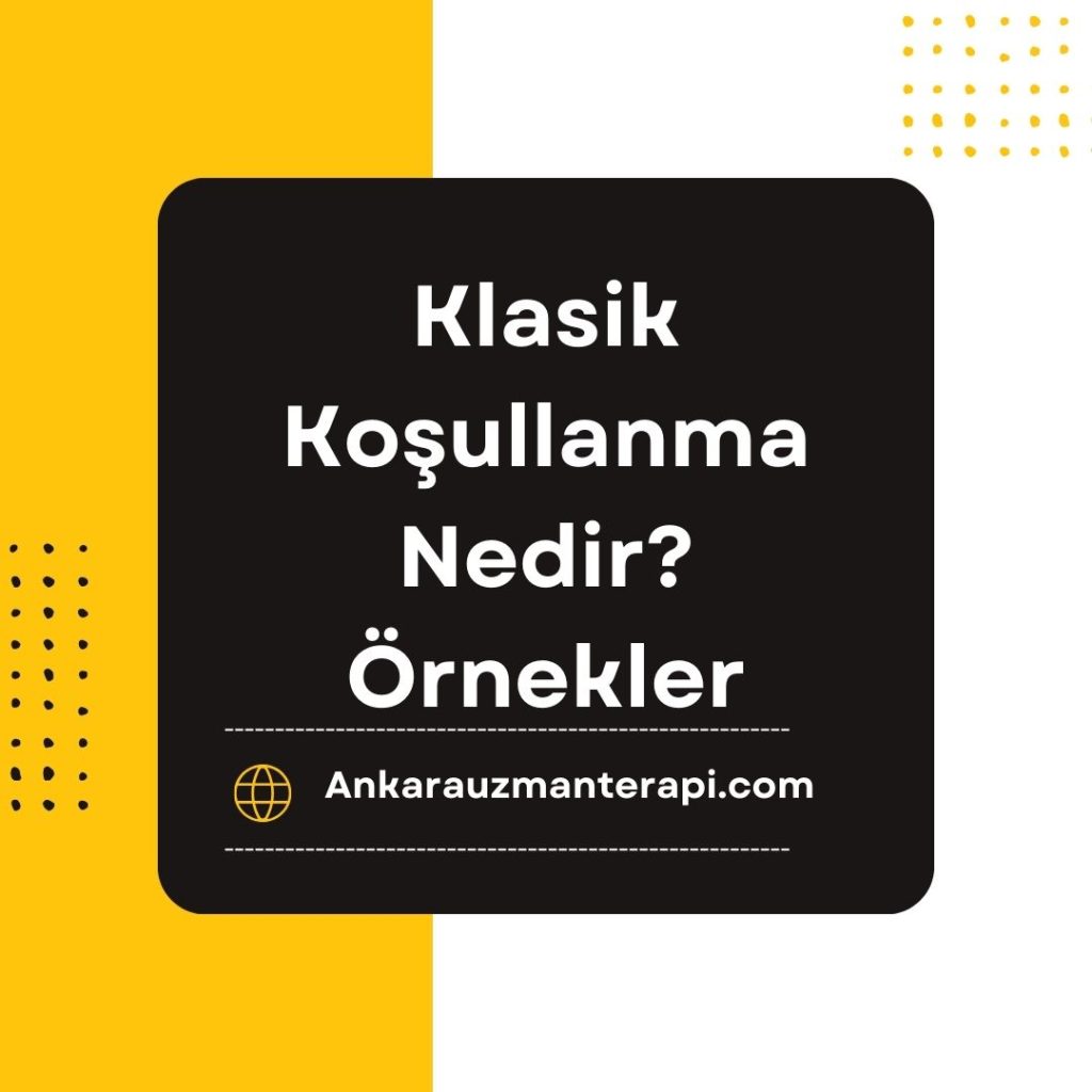Klasik Koşullanma Nedir? Örnekleri Nelerdir?