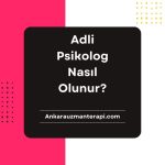 adli psikolog nasıl olunur?