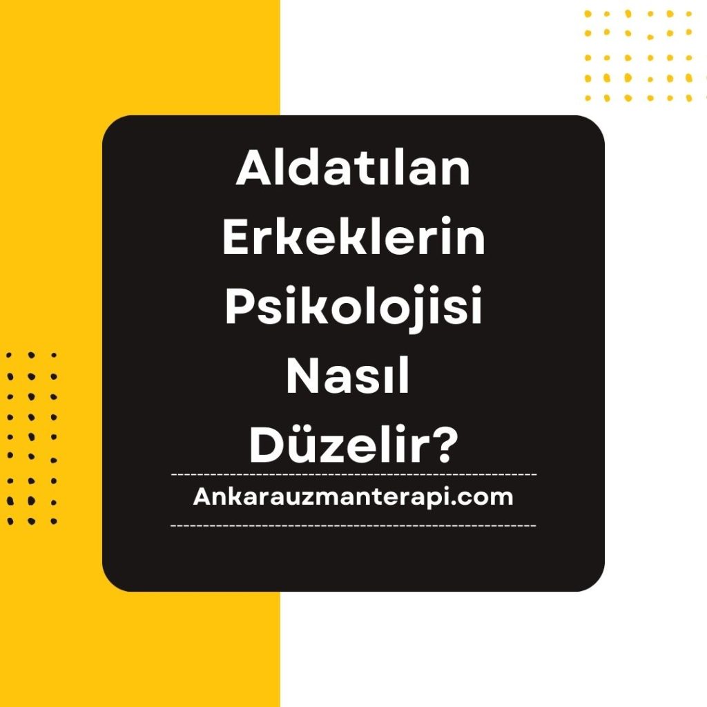Aldatılan Erkeklerin Psikolojisi Nasıl Düzelir?