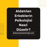 Aldatılan Erkeklerin Psikolojisi Nasıl Düzelir?