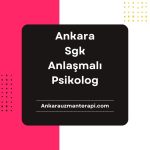 Ankara Sgk Anlaşmalı Psikolog