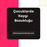 Çocuklarda Kaygı Bozukluğu