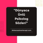 Dünyaca Ünlü Psikolog Sözleri