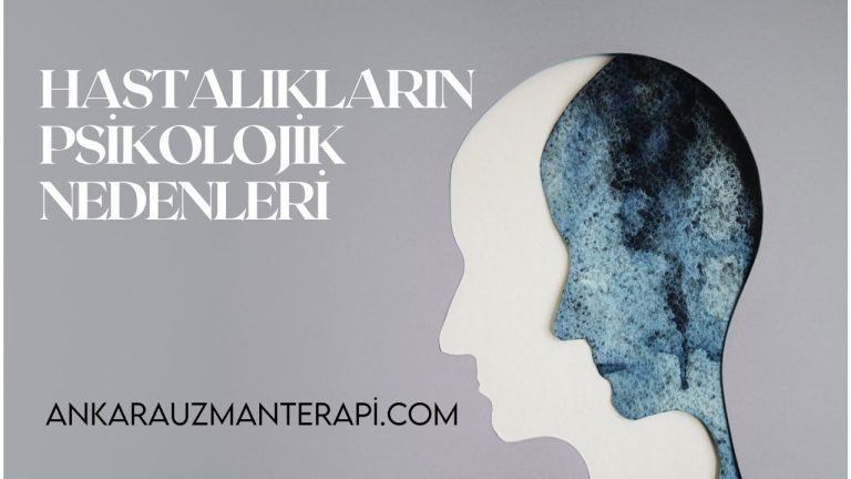 Hastalıkların Psikolojik Nedenleri