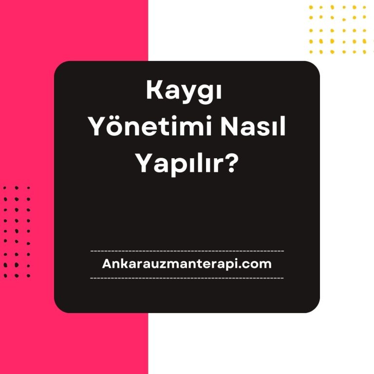Kaygı Yönetimi Nasıl Yapılır?