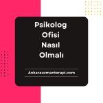 Psikolog Ofisi Nasıl Olmalı