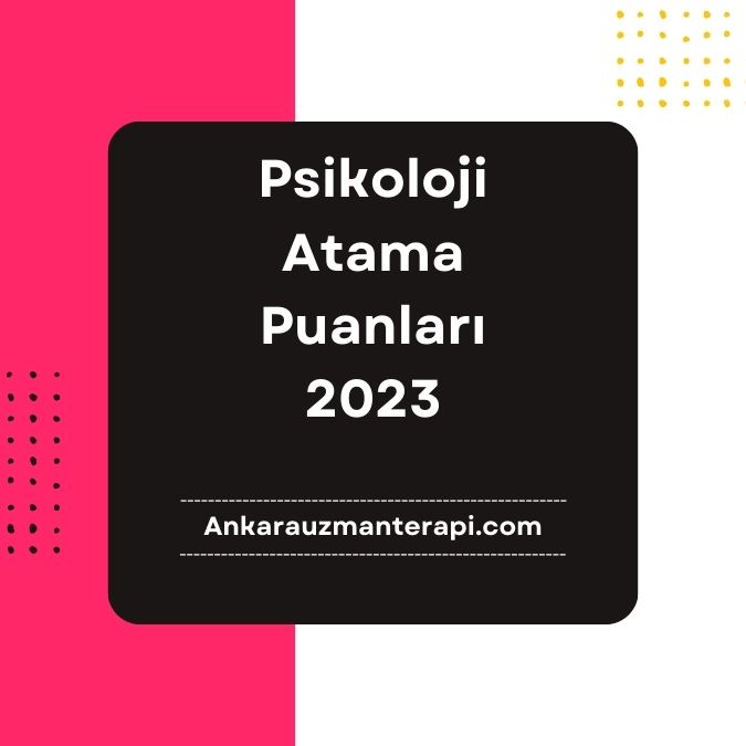 Psikoloji Atama Taban ve Tavan Puanları