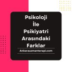 Psikoloji İle Psikiyatri Arasındaki Farklar