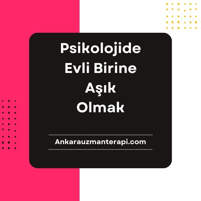 Psikolojide evli birine aşık olmak