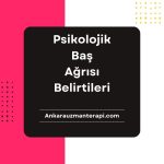 Psikolojik Baş Ağrısı Belirtileri