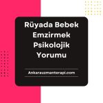 Rüyada Bebek Emzirme Psikolojik Yorumu