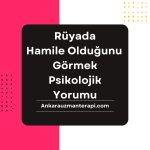 Rüyada Hamile Olduğunu Görmek Psikolojik Yorumu