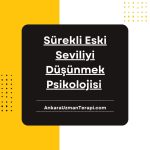 Sürekli Eski Sevgiliyi Düşünmek Psikolojisi