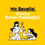 Hiç Sevgilisi Olmamış Erkek Psikolojisi
