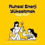 Ruhsal Enerji Yükseltmek