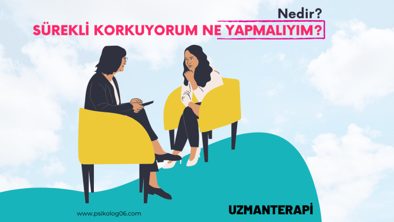 Sürekli Korkuyorum Ne Yapmalıyım?