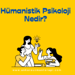Hümanistik Psikoloji Nedir?