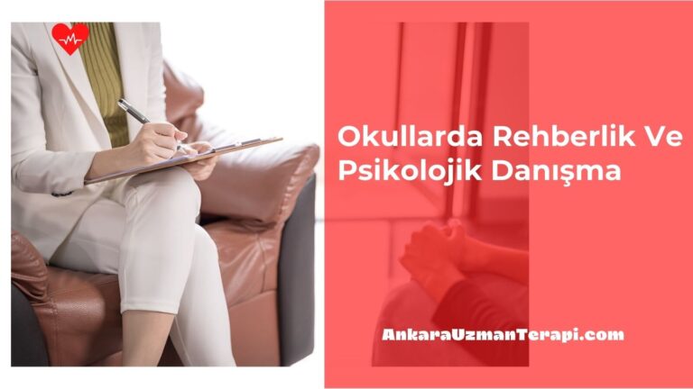 Okullarda Rehberlik Ve Psikolojik Danışma
