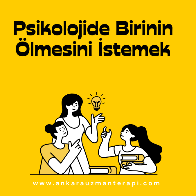 Psikolojide Birinin Ölmesini İstemek