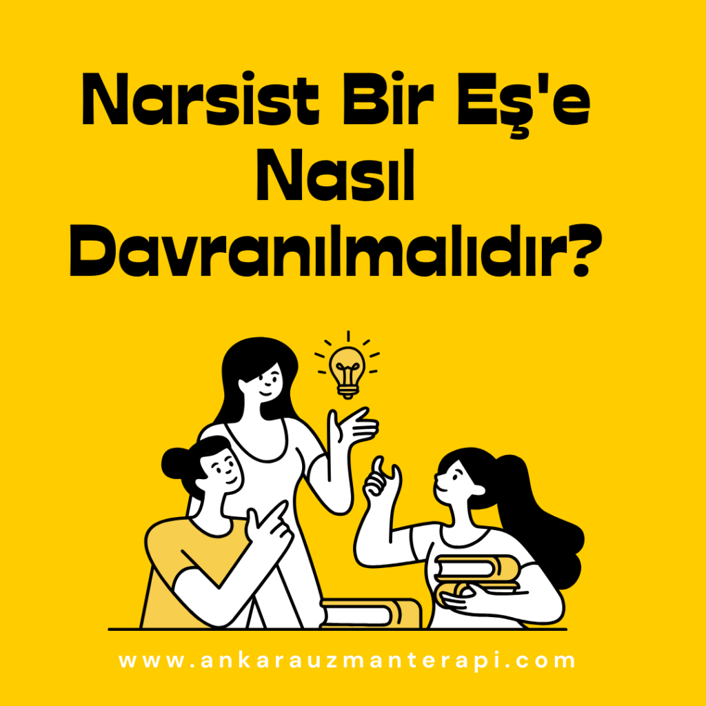 Narsist Bir Eş'e Nasıl Davranılmalıdır?