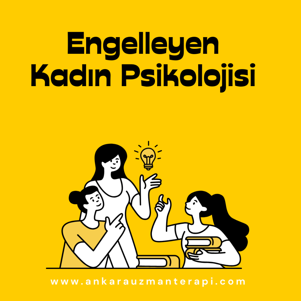 Engelleyen kadın Psikolojisi