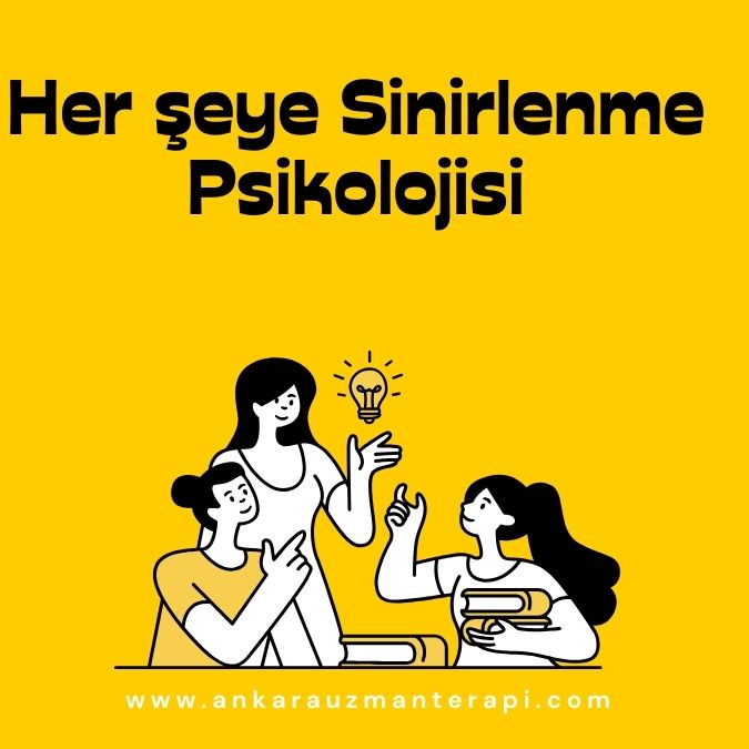 her şeye sinirlenme psikolojisi
