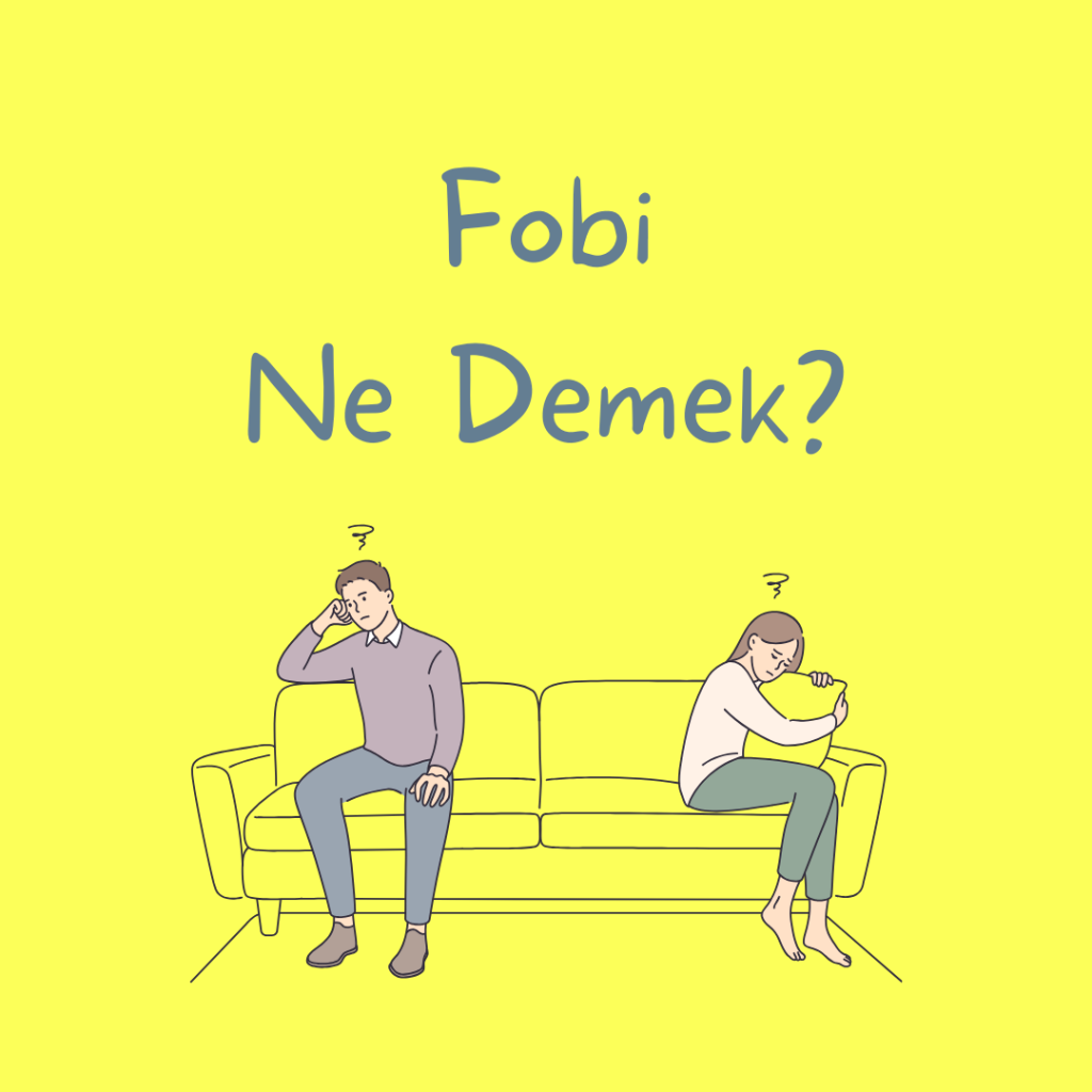 Fobi Ne demek