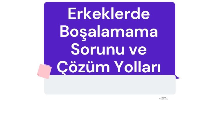 Erkeklerde Boşalamama Sorunu ve Çözüm Yolları