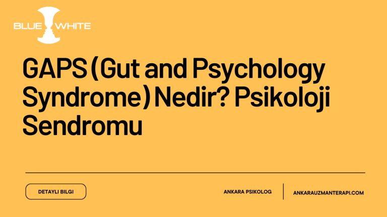 GAPS (Gut and Psychology Syndrome) Nedir? Psikoloji Sendromu