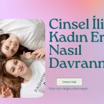 Cinsel İlişkide Kadın Erkeğe Nasıl Davranmalı?