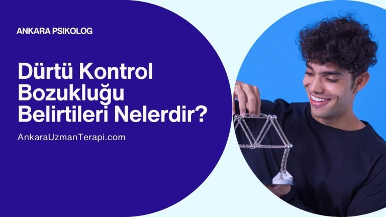 Dürtü Kontrol Bozukluğu Belirtileri