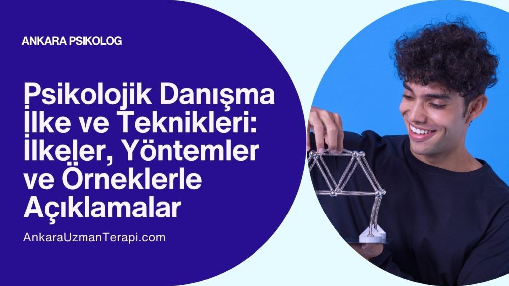 Psikolojik Danışma İlkeleri ve teknikleri