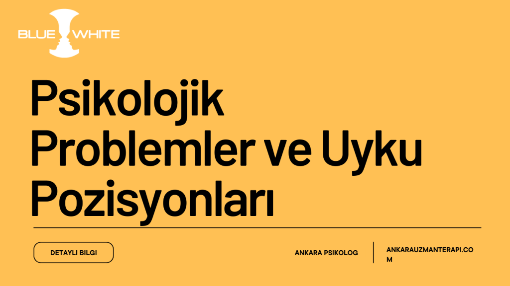 Psikolojik Problemler ve Uyku Pozisyonları