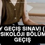 Dikey Geçiş Sınavı (DGS) ile psikoloji bölümüne geçiş